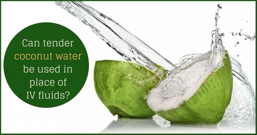 Can tender coconut water be used in place of IV FLUID? Jithya Blog