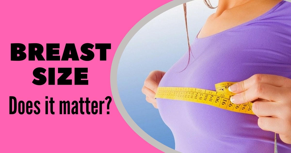 Breast Size Does It Matter Jithya Blog 